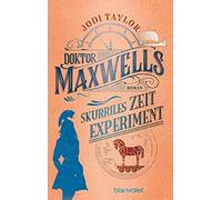 Jody Taylor Doktor Maxwells skurriles Zeitexperiment (Poche)