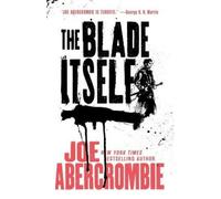 Joe Abercrombie The Blade Itself (Poche) First Law Trilogy