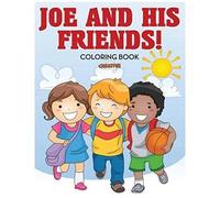 Joe And His Friends! Coloring Book