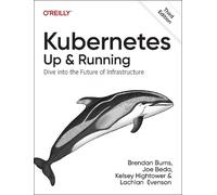 Joe Beda Kelsey Hightower Brendan Burns Lachlan E Kubernetes - Up and R (Poche)