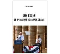 Joe Biden - Le 3e Mandat De Barack Obama