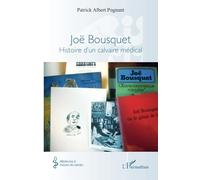 Joë Bousquet: Histoire d’un calvaire médical