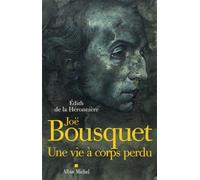 Joë Bousquet - Une Vie À Corps Perdu