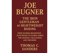 Joe Bugner The Iron Gentleman of Heavyweight Boxing: From Humble Beginnings in Hungary to Global Rings The Journey, Challenges, Triumphs, and Enduring ... Who Fought Legends and Inspired Generations