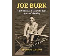 JOE BURK: The Godfather & Man Who Built America's Rowing