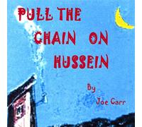 Joe Carr - Pull The Chain on Hussein