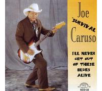 Joe Caruso - I'll Never Get Out Of These Blues Alive [Compact Discs]