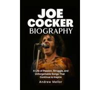 Joe Cocker Biography: A Life of Passion, Struggle, and Unforgettable Songs That Continue to Inspire