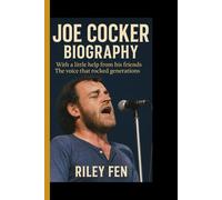 JOE COCKER BIOGRAPHY: With a little help from his friends - The voice that rocked generations