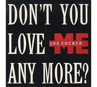 Joe Cocker / Don't You Love Me Any More