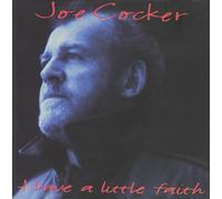 Joe Cocker - Have a Little Faith