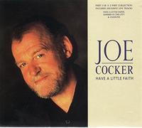 Joe Cocker – Have a Little Faith – Partie 1 de 2 – CD 1