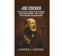 Joe Cocker: The Soulful Rebel Who Turned Pain Into Power - The Voice That Rocked Generations