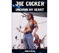 Joe Cocker: Unchain my Heart