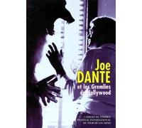 Joe Dante Et Les Gremlins De Hollywood