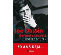 Joe Dassin Derniers secrets - Robert Toutan - Rocher Eds Du - broché - Biographie