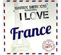 Joe Dassin / Pierre Bachelet / Mireille Mathieu: Marek Sierocki Przedstawia: I Love France [Winyl]