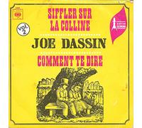 Joe Dassin - Siffler Sur La Colline / Comment Te Dire