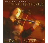 Joe Deninzon & Stratospheerius - Live Wires