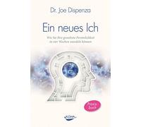 Joe Dispenza Ein neues Ich: Wie Sie Ihre gewohnte Persönlichkeit in vier (Relié)
