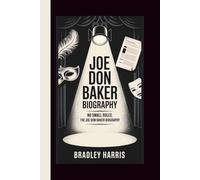 JOE DON BAKER BIOGRAPHY: NO SMALL ROLES:THE JOE DON BAKER BIOGRAPHY