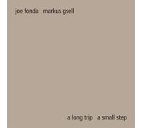 Joe Fonda, Markus Gsell - Un Long Voyage Un Petit Pas