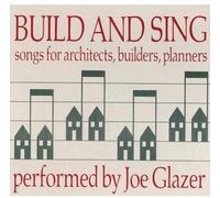 Joe Glazer - Build & Sing: Songs For Architects, Builders & Pla [Compact Discs]