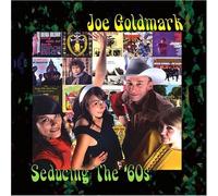Joe Goldmark - Seducing The 60's
