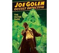 Joe Golem: Occult Detective Vol. 2 The Outer Dark - [Version Originale] Inconnu (Auteur)