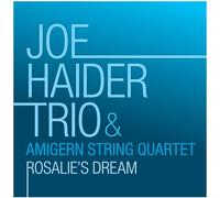 Joe Haider Trio - Joe Haider Trio & The Amigern String Quartet : Rosalie's Dream.