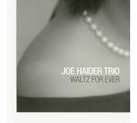 Joe Haider Trio - Waltz For Ever