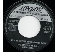 Joe Harnell & His Orchestra - Joe Harnell & His Orchestra - Fly Me To The Moon / Harlem Nocturne - 7" Single 1962 - London Records 45-HLR 9637 - UK Press