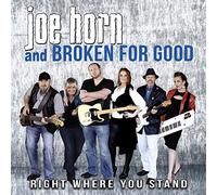 Joe Horn and Broken For Good - Right Where You Stand