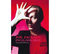 Joe Jackson - Inc(l)assable - Christophe Delbrouck - Le Boulon - broché - Biographie