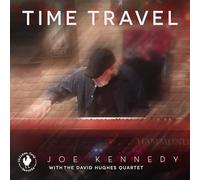 JOE KENNEDY & DAVID HUGHES QUARTET - Time Travel [Import]
