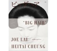 Joe Lai & Heitai Cheung Big Hair /anglais