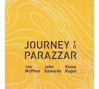 Joe McPhee - Joe McPhee & John Edwards & Klaus Kugel: Journey to Parazzar