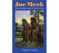 Joe Meek by Stanley Vestal Stanley Vestal (Auteur)