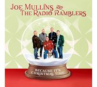 Joe Mullins & the Radio Ramblers - Because It's Christmas Time