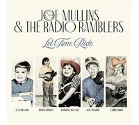 Joe Mullins & the Radio Ramblers - Let Time Ride