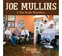 Joe Mullins & The Radio Ramblers – The Story We Tell – Rebel