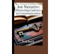 Joe Navarro:: Mastering Cadence in Communication