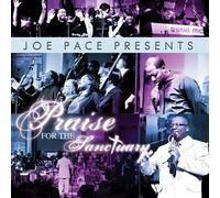 Joe Pace Presents: Praise For The Sanctuary