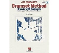 Joe Porcaro's Drumset Method - Groovin' with Rudiments : Patterns appliqués au Rock, Jazz & Latin Drumset