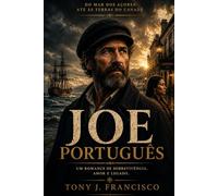 JOE PORTUGUÊS: DO MAR DOS AÇORES ATÉ ÀS TERRAS DO CANADÁ
