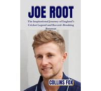JOE ROOT: The Inspirational Journey of England’s Cricket Legend and Record-Breaking Batsman