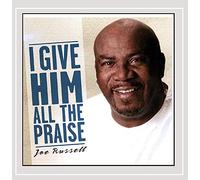 Joe Russell - I Give Him All The Praise