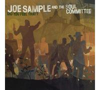 Joe Sample & Soul Committee - Did You Feel That
