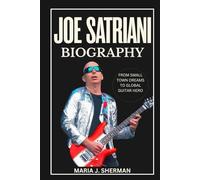 Joe Satriani Biography: From Small Town Dreams to Global Guitar Hero