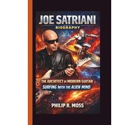 JOE SATRIANI: THE ARCHITECT OF MODERN GUITAR SURFING WITH THE ALIEN MIND